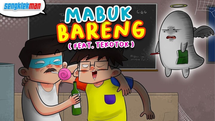 MABUK BARENG - SENGKLEKMAN (FEAT. @Tekotok )