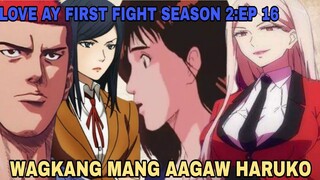 SLAMDUNK LOVE AT FIRST FIGHT SEASON 2 EP:16 PAGHAHARAP NI KAIDEN AT HARUKO ANG REACTION NG DALAWA