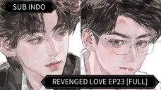 🇨🇳 Dendam Menjadi Cinta Ep23 || Sub Indo