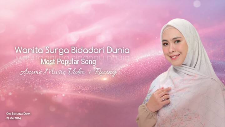 (AMV) Oki Setiana Dewi - Wanita Surga Bidadari Dunia (Wasubidu)
