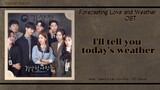 Gaemi&Lee Joon Wha-오늘의 날씨를 알려드리겠습니다(I'll tell you today's weather)(OST Forecasting Love and Weather)