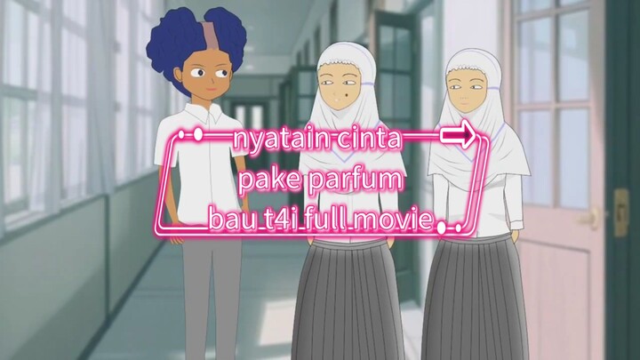 nyatain cinta pake parfum bau t4i full movie