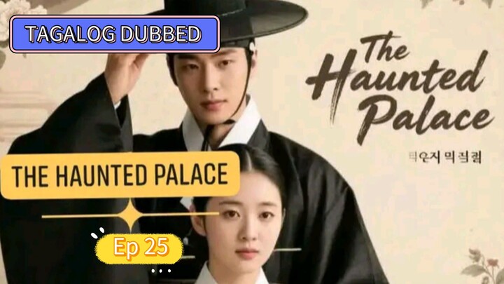 THE HAUNTED PALACE 𝐸𝑝𝑖𝑠𝑜𝑑𝑒_25_[𝑇𝑎𝑔𝑎𝑙𝑜𝑔_𝐷𝑢𝑏𝑏𝑒𝑑]