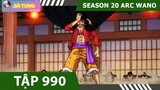 Review One Piece SS20  P21 ARC WANO  Tóm tắt Đảo Hải Tặc Tập 990 #Anime #HeroAnime