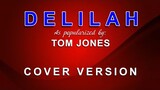 Delilah - As popularized by Tom Jones (COVER VERSION)