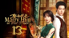 Mᴀʀʀʏ Hɪᴍ Iɴ Hᴇʀ Pʟᴀᴄᴇ - Eᴘɪsᴏᴅᴇ 13 [Eɴɢ Sᴜʙ]