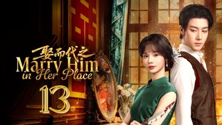Mᴀʀʀʏ Hɪᴍ Iɴ Hᴇʀ Pʟᴀᴄᴇ - Eᴘɪsᴏᴅᴇ 13 [Eɴɢ Sᴜʙ]