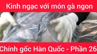 Kinh ngạc với món gà ngon chính gốc Hàn Quốc #26