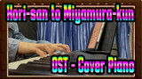 Hori-san to Miyamura-kun | OST - Cover Piano