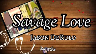 Jason Derulo - Savage Love (Lyrics) | KamoteQue Official