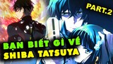 Bạn biết gì về Shiba Tatsuya? - Hot Boy Anime Mahouka Koukou no Rettousei (Phần 2)【2D Tộc】