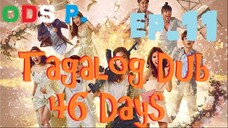 46 Days Episode 11 TAGALOG DUB