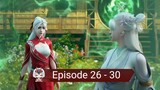 Legend of Martial Immortal Episode 26 - 30 [ Sub Indonesia ]