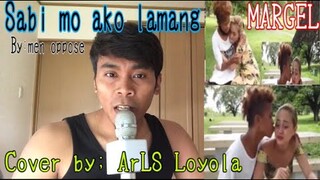 SABI MO AKO LAMANG by: men oppose | cover by: ArLS Loyola | using  Bluetooth microphone | GINALINGAN