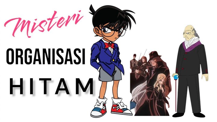 ORGANISASI   H I T A M | Terkuaknya misteri | Detective Conan
