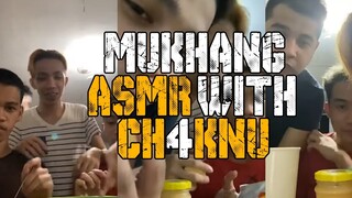 MUKHANG ASMR with CH4KNU! HAHA