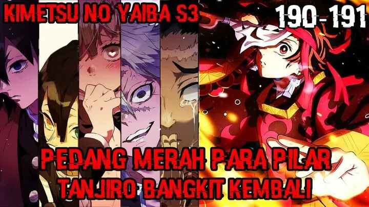 Kekuatan Pedang Merah Para Pilar!! Bangkitnya Tanjiro Dengan Mode Baru!! (KNY 190 -191)
