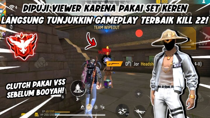DIPUJI VIEWER PAKAI SET KEREN! LANGSUNG TUNJUKKIN GAMEPLAY TERBAIK KILL 22!