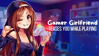 {ASMR Roleplay} Gamer Girlfriend Teases You While Playing