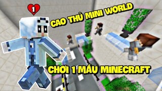 CAO THỦ MINI WORLD VẤT VẢ KHI CHƠI PARKOUR 1 MÁU TRONG MINECRAFT