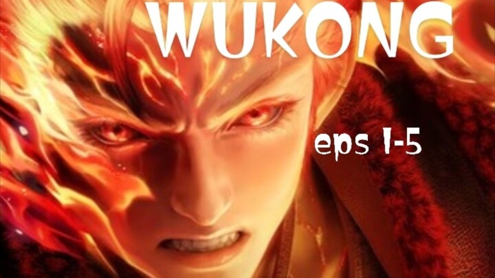 wukong eps1-5