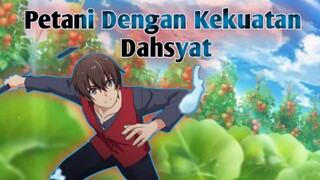 Al Wayne ❗ Seorang petani yang memiliki kekuatan Over Power