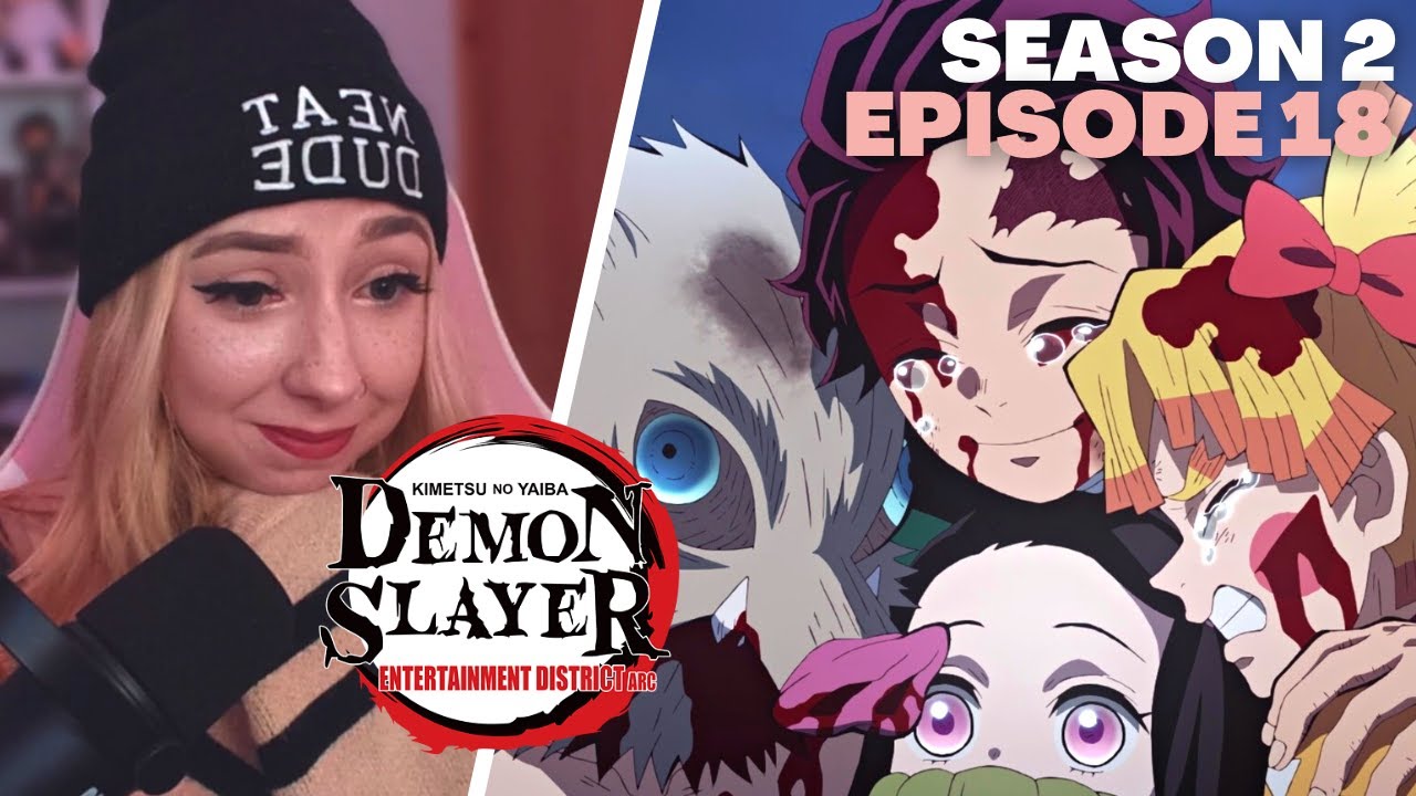 AN INCREDBLE FINALE 😭 | Demon Slayer Season 2 Episode 18 Reaction -  Bstation