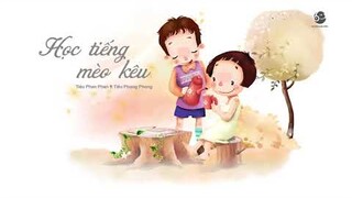 [Vietsub + Kara] Học Tiếng Mèo Kêu / 学猫叫 - Tiểu Phan Phan ft Tiểu Phong Phong