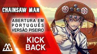 CHAINSAW MAN Abertura em Português Versão PISEIRO - KICK BACK