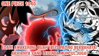 AWAKENING DARI BUAH IBLIS PALING NENGERIKAN!! MUNVULNYA SANG LEGENDA! - ONE PIECE 1040