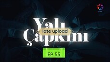 YALI CAPKINI EP. 55 ENG SUB