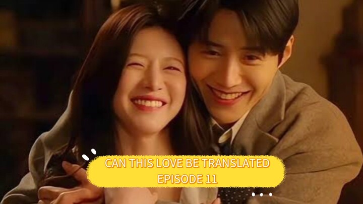 CAN THIS LOVE BE TRANSLATED EPISODE 11 || SKANDAL YANG MENIMPA MU HEE SETELAH BERKENCAN DENGAN HOJIN