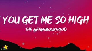 The Neighbourhood - You Get Me So High (Lyrics) | youre my bestfriend i love you forever