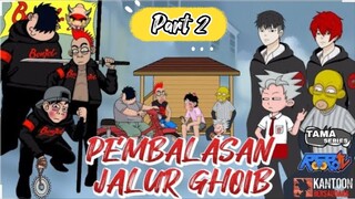 PEMBALASAN JALUR GHOIB - Part 2