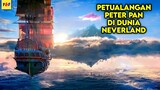 Film Keren !! Petualangan Peter Pan Di Dunia Fantasi - ALUR CERITA FILM Pan