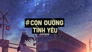 Con Đường Tình Yêu (ST: Đào Trọng Thịnh) - Daa Major | (Lofi Ver by Orinn)