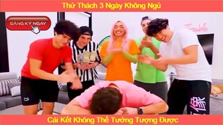 Thử thách 3 ngày không ngủ và cái kết khó tin | LT Review