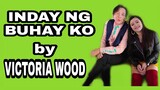 INDAY NG BUHAY KO VICTOR WOOD COVER BY HER LOVELY DAUGHTER VICTORIA WOOD ( BTS )
