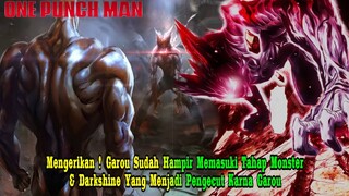 I'm Monster ! Garou Menuju Tahap Seorang Monster & Darkshine Yang Mental Nya Hancur Karena Garou