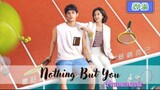 🇨🇳NOTHING BUT YOU EP 13(engsub)2023