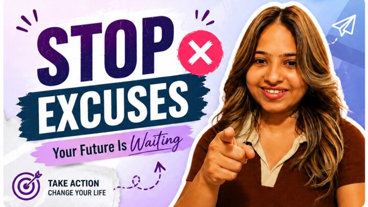 stop excuses  motivation life change video by Priyanka ved
