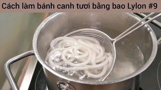 Cách làm bánh canh tươi bằng bao Lylon #9