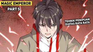 REVIEW MAGIC EMPEROR PART 5 | ALUR CERITA MAGIC EMPEROR | Kekuatan Yang Mengerikan