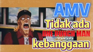 [One Punch Man] AMV |  Tidak ada kebanggaan