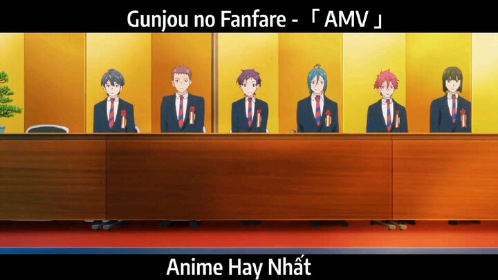Gunjou no Fanfare -「 AMV 」Hay Nhất