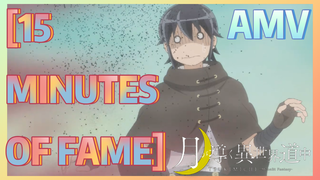 [15 MINUTES OF FAME] AMV