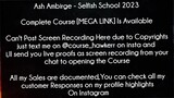 Ash Ambirge Course Selfish School 2023 Download