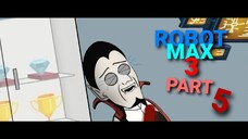 Robot Max 3 - Drakula Menderita Wan Sutri Bercerita (Part 5) - Terzom 2 Komedi