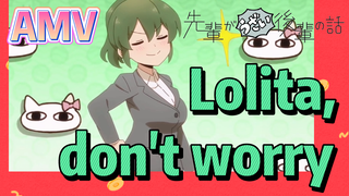 [My Sanpei is Annoying] AMV |  Lolita, don't worry