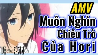 [Horimiya] AMV | Muôn Nghìn Chiêu Trò Của Hori